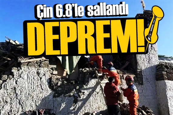 Çin de 6.8 lik deprem! Çok sayıda ölü ve yaralı var