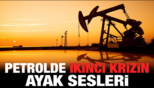 Petrolde ikinci dalga krizi!