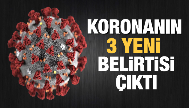 Korona virüsün 3 yeni belirtisi daha çıktı