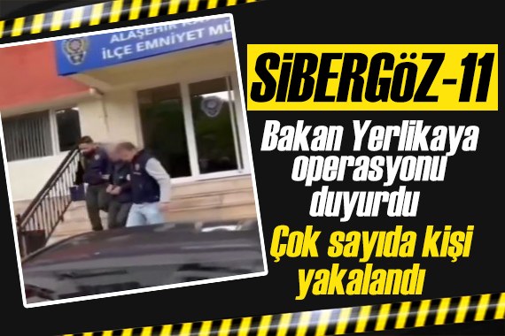 Bakan Yerlikaya duyurdu: Sibergöz-11! 45 kişi yakalandı