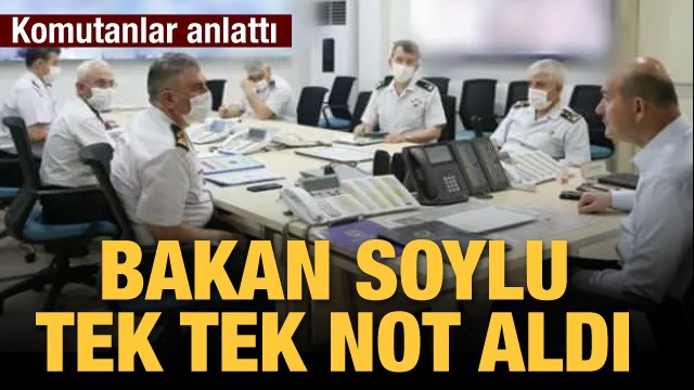 Komutanlar anlattı Bakan Soylu not aldı