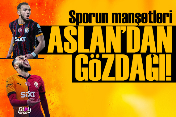 Galatasaray Ceza yı devirle aşacak! Spor basını bugün ne yazdı? (11 Ocak)