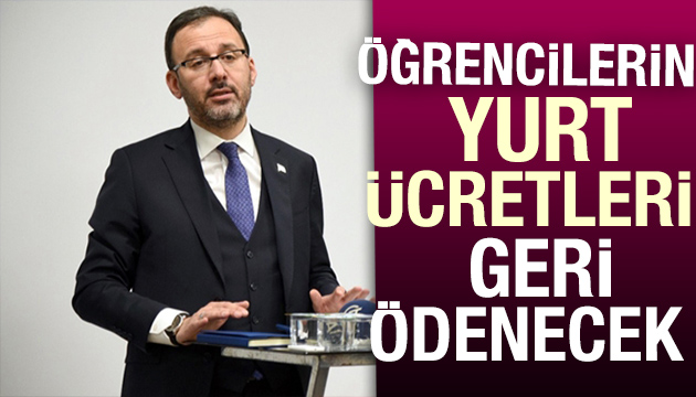 Öğrencilerin yurt ücretleri geri ödenecek