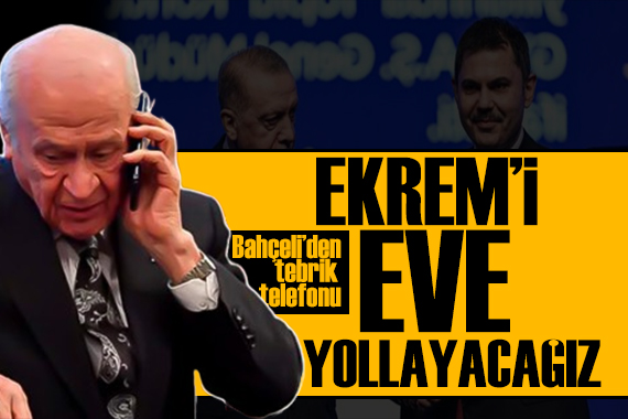 Bahçeli den Murat Kurum a tebrik telefonu: İmamoğlu nu evine göndereceğiz