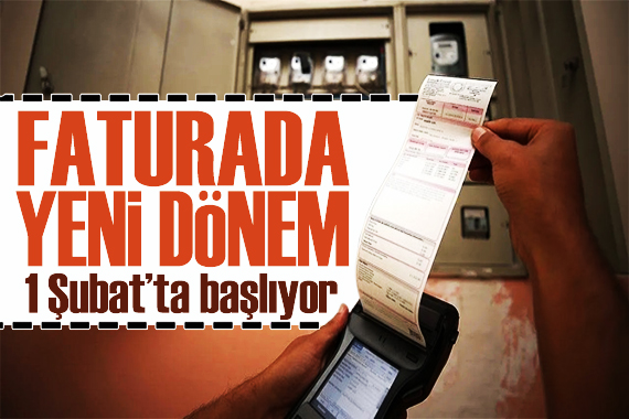 Elektrik faturalarında yeni dönem! 1 Şubat ta başlıyor