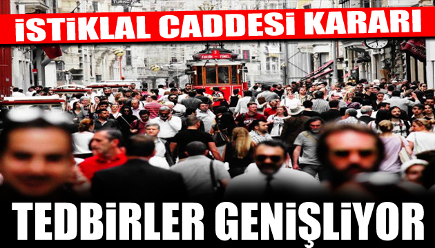 Kaymakam duyurdu! İstiklal Caddesi için yeni karar