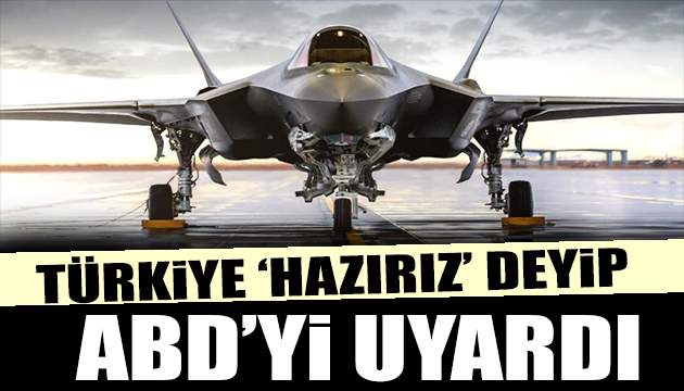 Türkiye den ABD ye F-35 mesajı