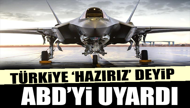 Türkiye den ABD ye F-35 mesajı