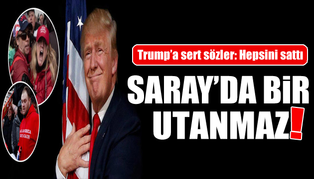 Başkan Trump a sert sözler: Beyaz Saray da bir utanmaz!