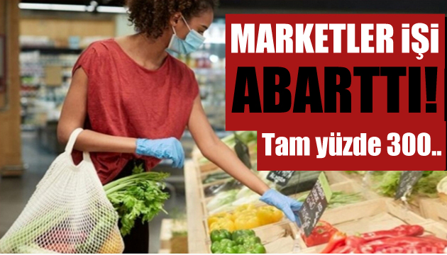 Marketler bunu da yaptı! Yüzde 300 artış!