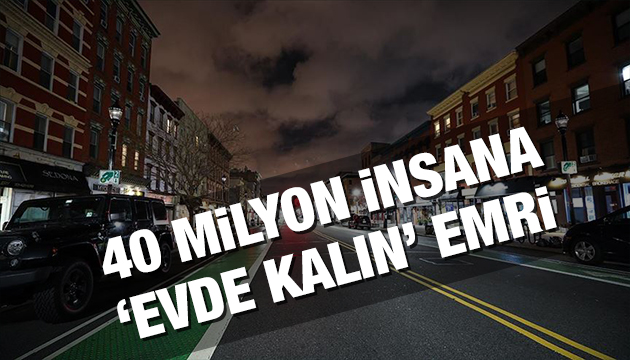 40 milyon insana  evde kalın  emri