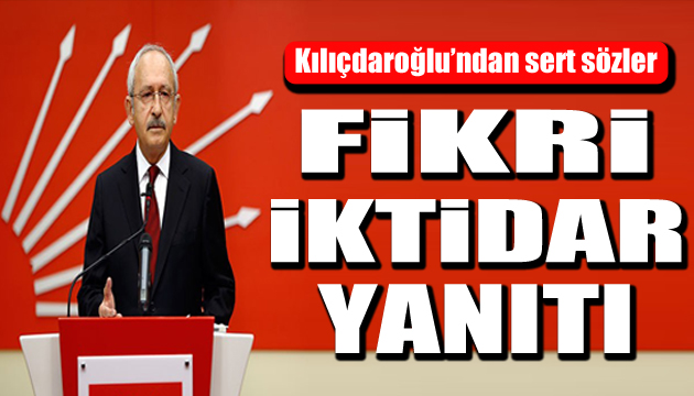 Kemal Kılıçdaroğlu ndan  fikri iktidar  yanıtı