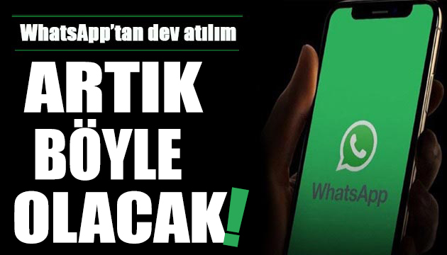 WhatsApp tan büyük atılım: Artık böyle olacak!