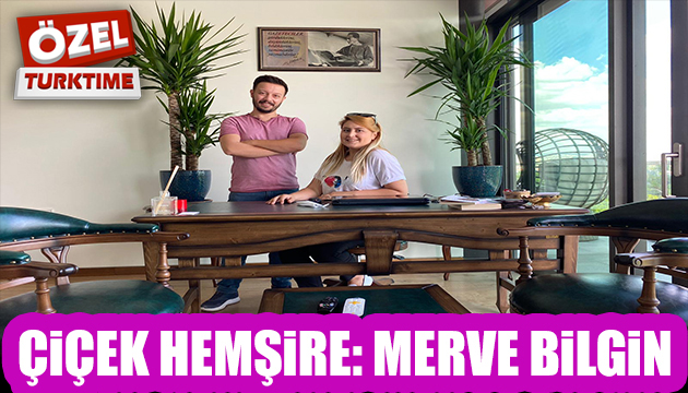 Çiçek hemşire: Merve Bilgin