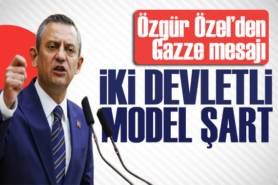 Özgür Özel den Gazze mesajı: Hesap vermeliler