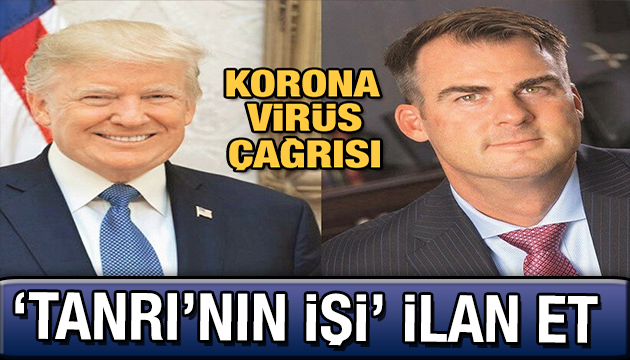 ABD Başkanı Trump a korona virüsü  Tanrı nın işi ilan et  çağrısı