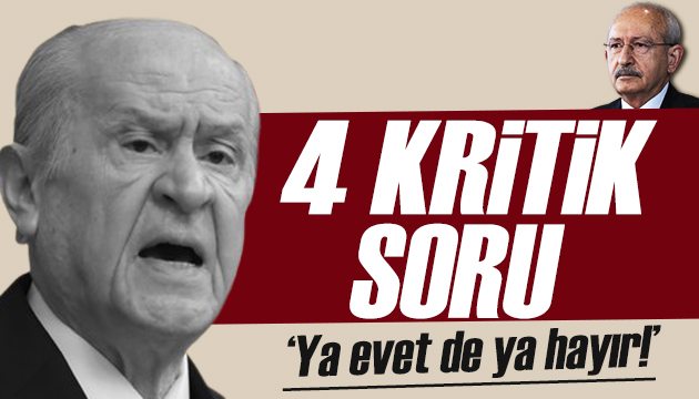 MHP lideri Bahçeli den Kılıçdaroğlu na 4 kritik soru