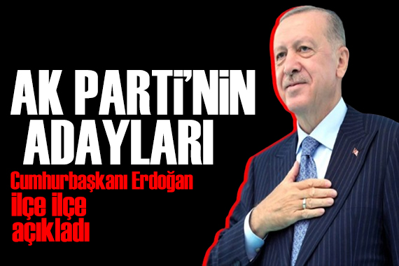 Erdoğan İstanbul un adaylarını açıkladı! İşte AK Parti nin listesi