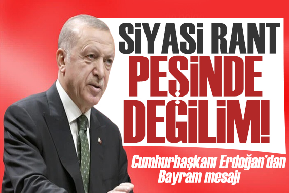 Erdoğan bayram namazını kıldı: Rant peşinde değilim!