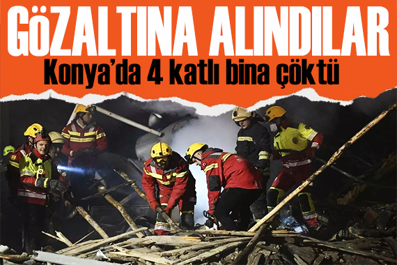 Konya da bina çöktü! Olayla ilgili 4 kişi gözaltına alındı