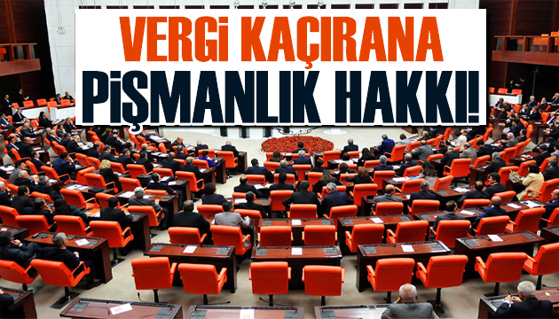 Yeni düzenleme geliyor: Vergi kaçırana pişmanlık hakkı!