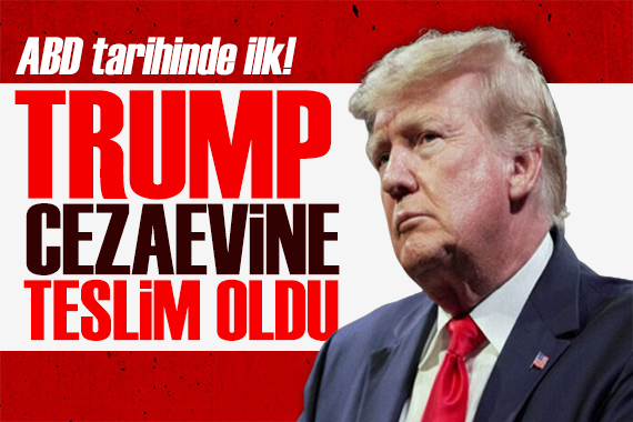 Trump tan ilk açıklama: Cezaevine teslim oldu! ABD de bir ilk