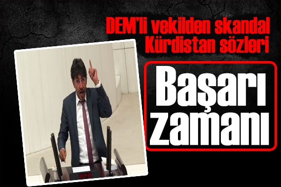 DEM Partili vekilden skandal sözler: Memleketimiz Kürdistan dır