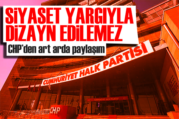 CHP den operasyonlara tepki: Bu çürümüş düzeni değiştireceğiz