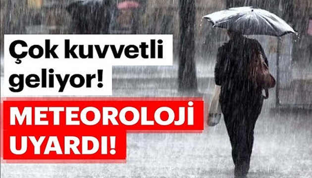 Meteoroloji bölge bölge uyardı: Dikkat!