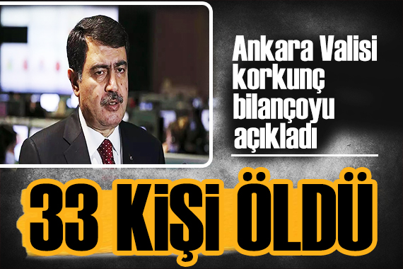 Vali korkunç bilançoyu açıkladı: 33 kişi hayatını kaybetti