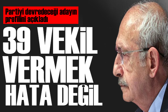 Kılıçdaroğlu partiyi devredeceği ismi açıkladı: Böyle biri var