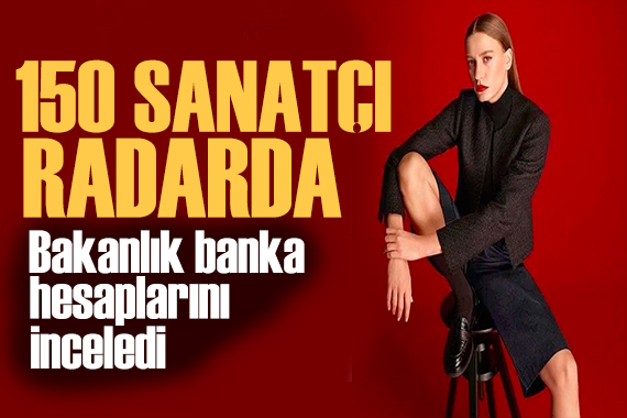 Bakanlık denetimlerine devam ediyor: 150 sanatçının hesapları incelendi