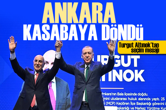 Turgut Altınok tan dikkat çeken açıklama: Ankara kasabaya döndü