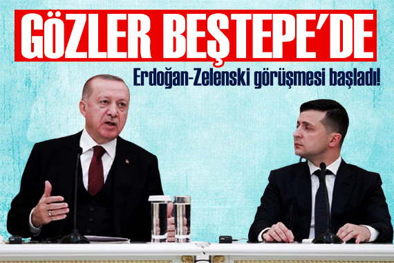 Gözler Beştepe de! Erdoğan-Zelenski görüşmesi başladı