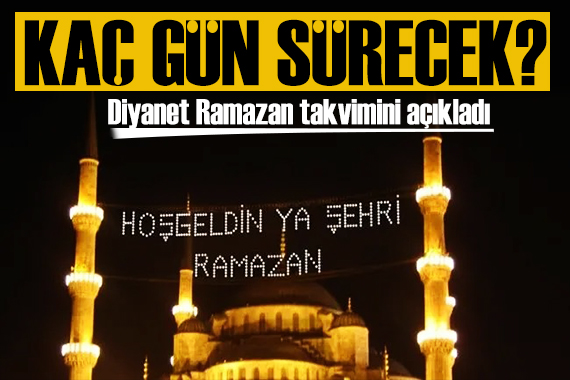 Diyanet açıkladı: Ramazan bu yıl kaç gün sürecek?