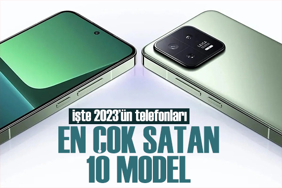 2023 yılında en çok satan 10 telefon modeli belli oldu