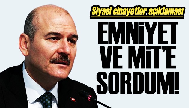 Bakan Soylu'dan siyasi cinayetler açıklaması