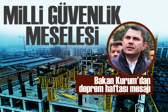 Bakan Kurum dan deprem haftası mesajı: Tek çare kentsel dönüşüm