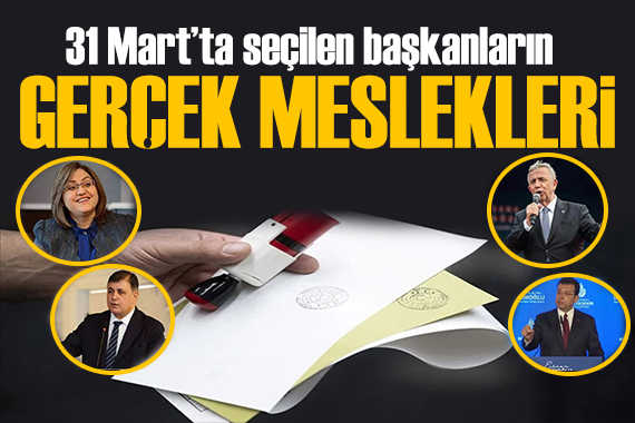 31 Mart ın sonuçları belli oldu! İşte belediye başkanlarının gerçek meslekleri