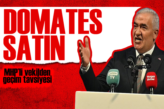 MHP li vekilden geçim tavsiyesi: 80 li yılları hatırlattı