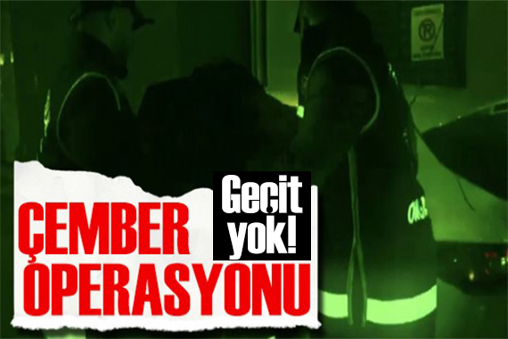 81 ilde Çember-17 operasyonu! 2 bin 756 firari yakalandı