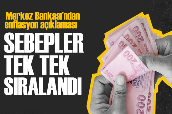 Merkez Bankası ndan enflasyon mesajı: Yükselişin sebebi açıklandı