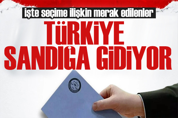 Türkiye sandığa gidiyor! İşte 31 Mart seçimlerine ilişkin merak edilenler