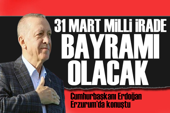 Erdoğan dan 31 Mart mesajı: Bunun için çok çalışacağız