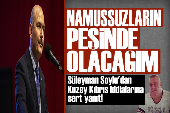 Süleyman Soylu  Halil Falyalı  iddialarına meydan okudu: Namussuzların peşinde olacağım!