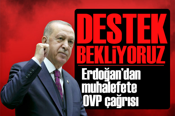 Erdoğan dan Orta Vadeli Program çağrısı: Destek bekliyoruz