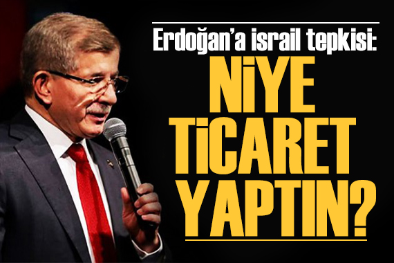 Davutoğlu ndan İsrail tepkisi: Beni derinden üzüyor