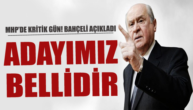 MHP Lideri Bahçeli: Cumhurbaşkanı adayımız bellidir