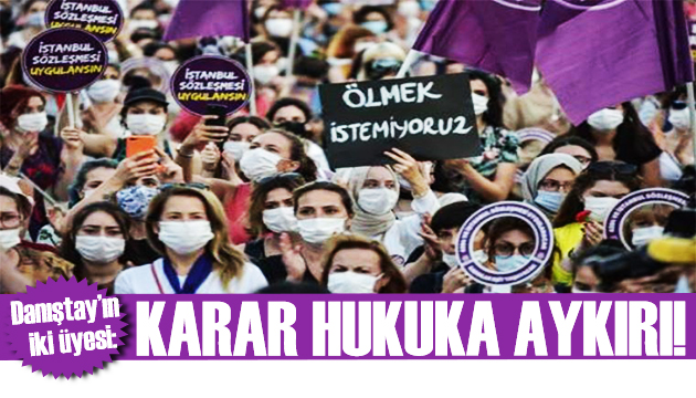 İstanbul Sözleşmesi nin feshi hukuka aykırı!