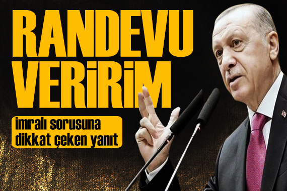 Cumhurbaşkanı Erdoğan dan İmralı yanıtı: Randevu isterlerse veririm